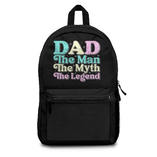 Dad the man the myth the Legend Backpacks