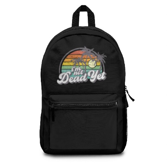 I'M Not Dead Yet Backpacks