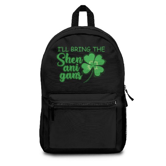 St Patrick`S Day I`Ll Bring The Shenanigans Backpacks