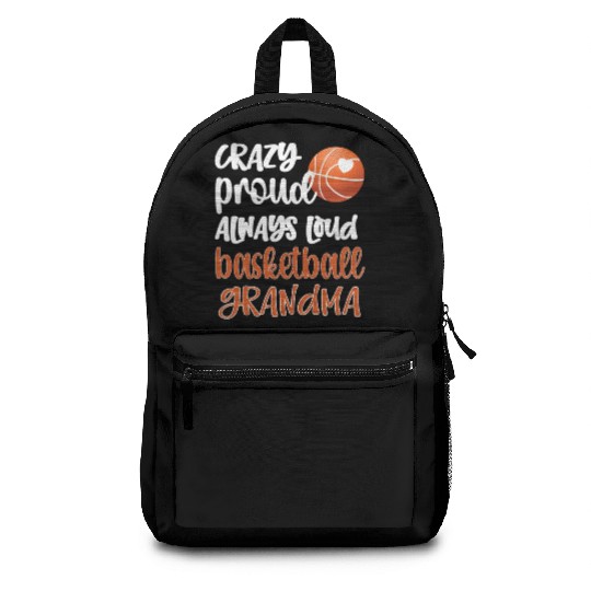 Crazy Proud Always Loud Baetball Grandma Baetball Backpacks
