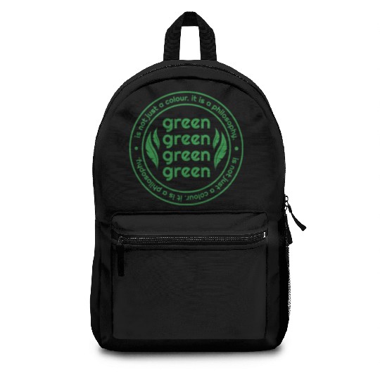 Green Is Not Just A Colour Green Is A Philosophy Backpacks