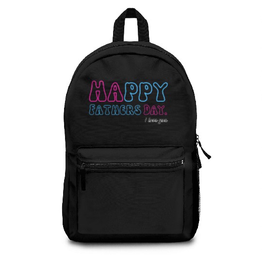 Happy Fathers Day i love you dad Heart Daddy funny Backpacks