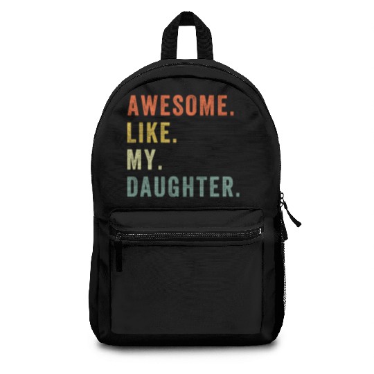 Awesome Like My Daughter Backpacks Father Day Gift Fro
