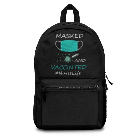 Masked And Vaccinated Funny Nurse Life Lover Love Backpacks