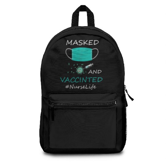 Masked And Vaccinated Funny Nurse Life Lover Love Backpacks
