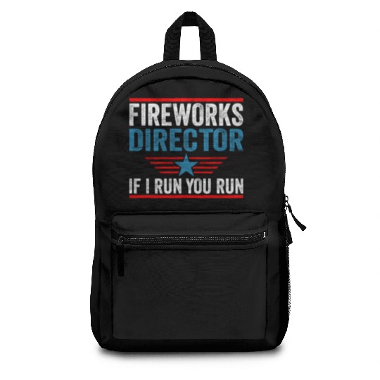 Fireworks Director If I Run 4th Of July Backpacks