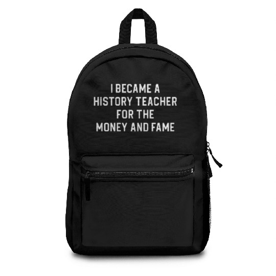 Funny History Teacher I Became A History Teacher Backpacks