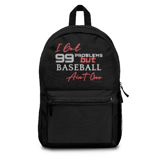 99 Problems But Baseball Ain't One Backpacks