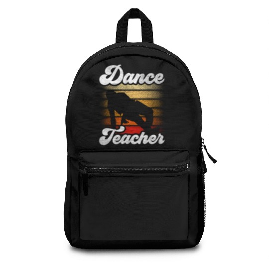 Dance Teacher Class Dancer Teach Dancing Backpacks