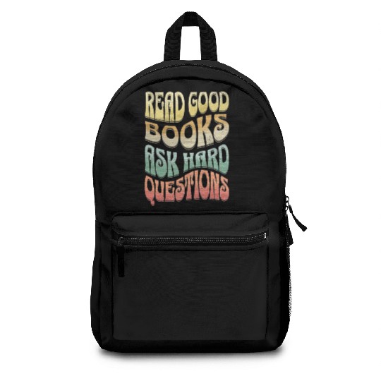 Read Good Books Ask Hard Questions Reading Teacher Backpacks