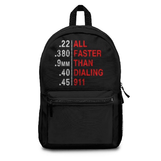 All Faster Than Dialing 911 Weapon Bullet Ammo Backpacks