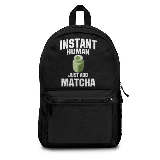 Instant Human Just Add Matcha Backpacks