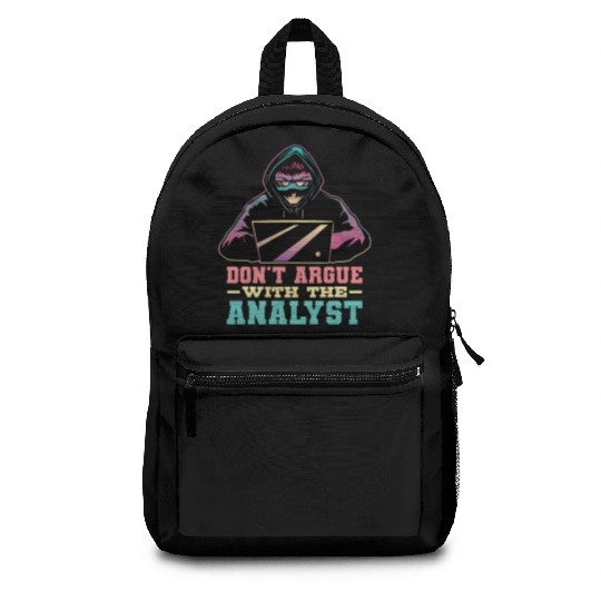 Don'T Argue With The Analyst Computer Security Cyb Backpacks