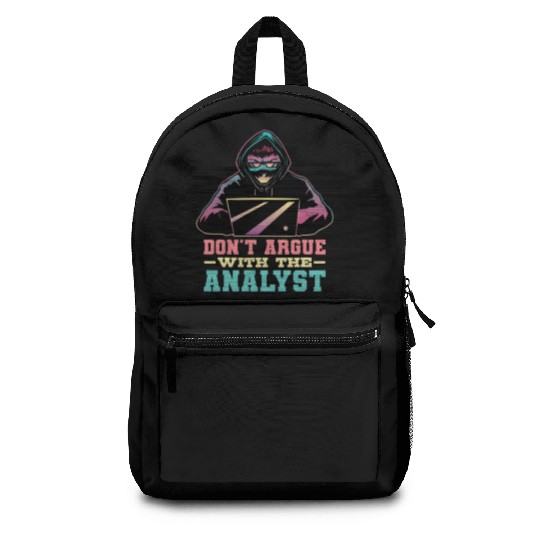 Don'T Argue With The Analyst Computer Security Cyb Backpacks