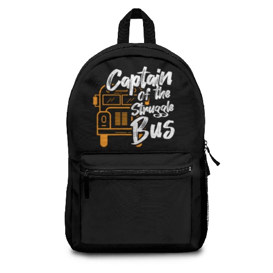Captain Of The Struggle Bus School Bus Driver Backpacks