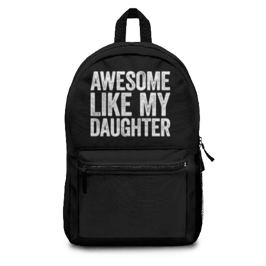 Awesome Like My Daughter Parents' Day Backpacks