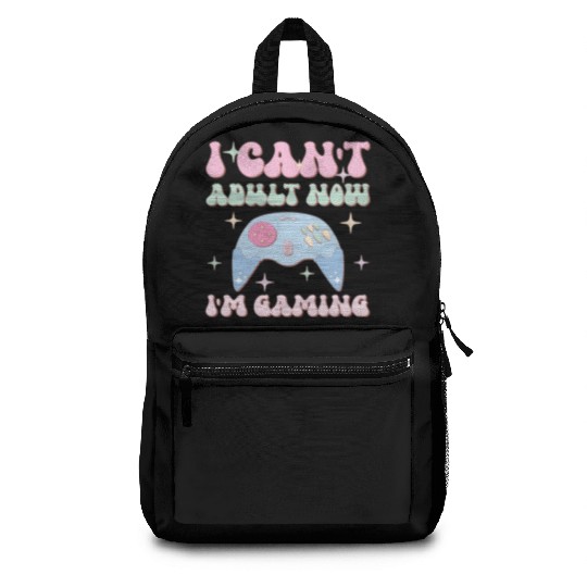 I Can't Adult Now I'm Gaming, Happy Game Day Backpacks