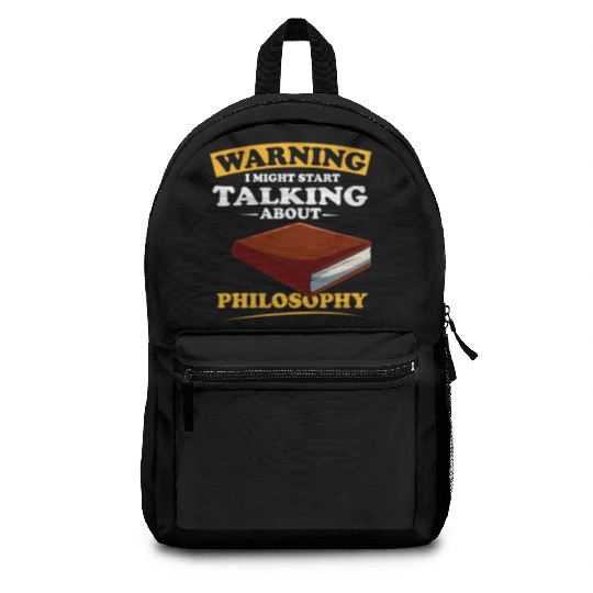 Warning I Might Start Talking About Philosophy Backpacks
