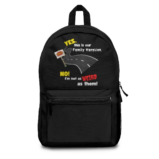 Family Vacation I m Not Weird As Them Funny Black Backpacks