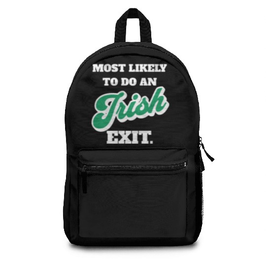 St Patricks Day Most Likely To Do An Irish Exit Backpacks