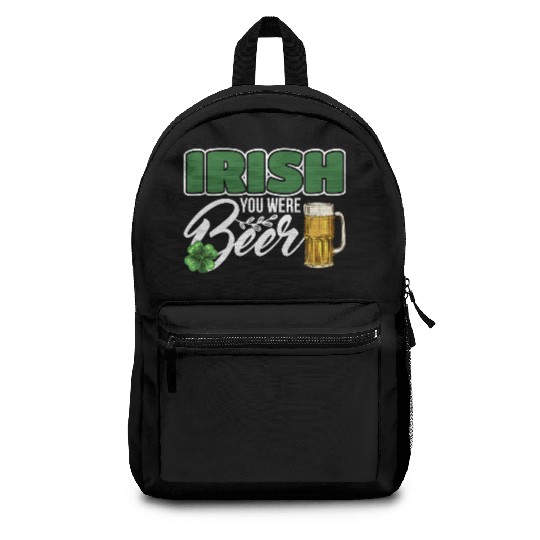 Irish You Were Beer Design For Beer Lover Backpacks