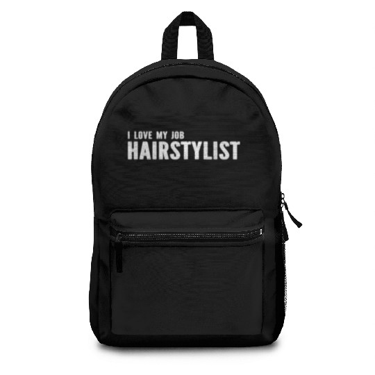 Hairdresser Hair Stylist - I Love My Job Hairstyli Backpacks