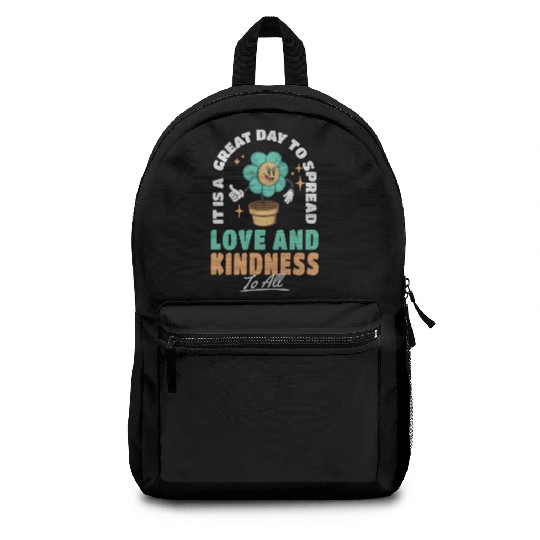 It s A Great Day To Spread Love And Kindness To Backpacks