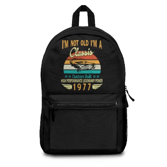 Happy Birthday Born In 1977 I m Not Old I m A Backpacks