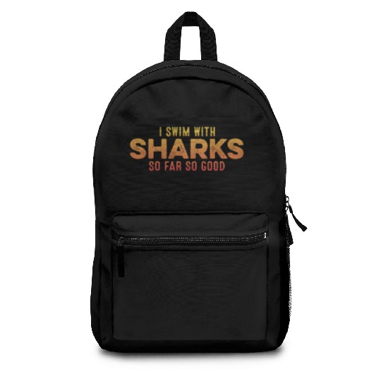 I Swim With Sharks So Far So Good Funny Chill Pun Backpacks