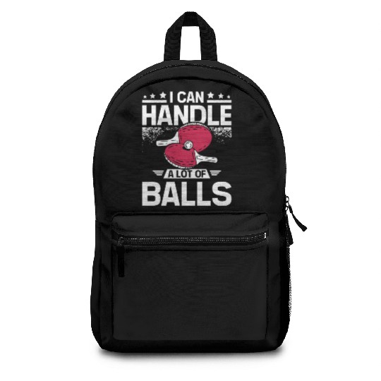 I can handle a lot of balls, funny Ping pong Backpacks