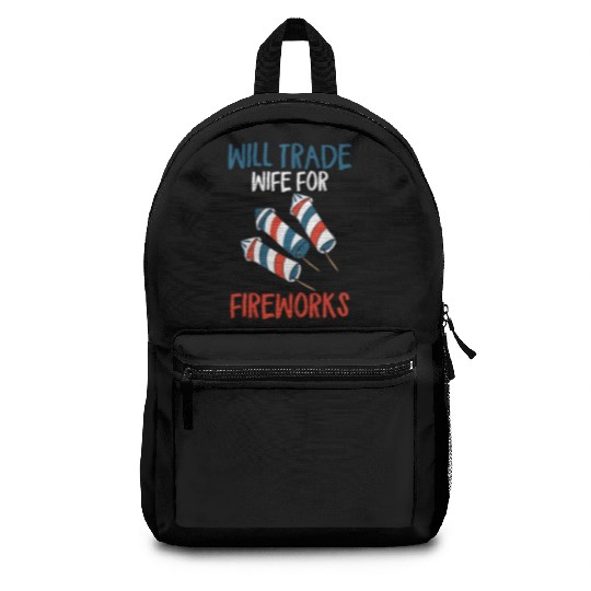 Will Trade Wife For Fireworks Funny 4th Of Julytra Backpacks