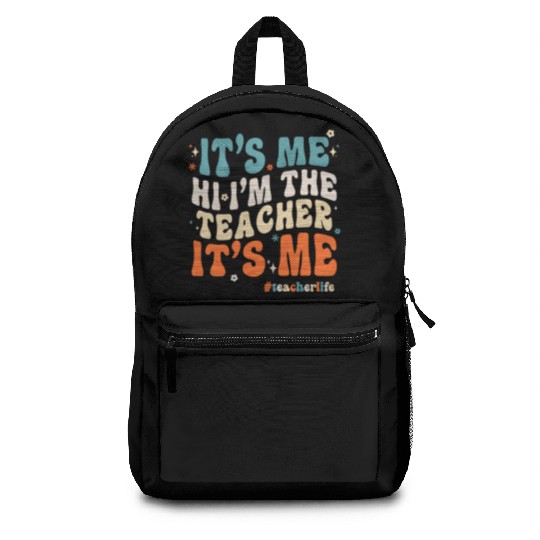 It s Me I m The Teacher Funny Backpacks