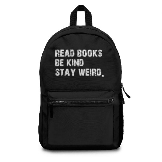 Read Books. Be Kind. Stay Weird Casual Book Lover Backpacks