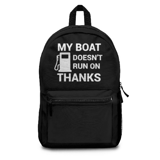 My Boat Does Not Run on Thanks Backpacks Gas Money
