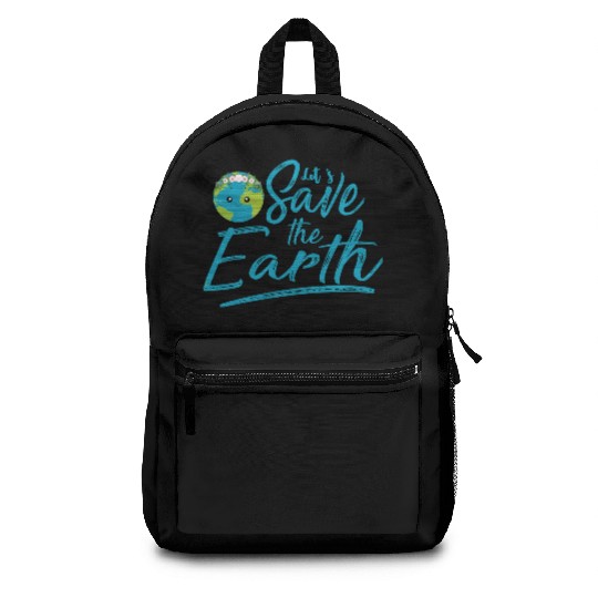 Earth Day Let S Save The Earth Backpacks