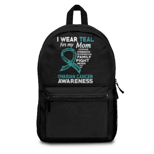 I Wear Teal For My Mom Ovarian Cancer Awareness Backpacks