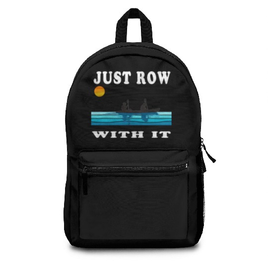 Just Row With It Kayak Retro Backpacks