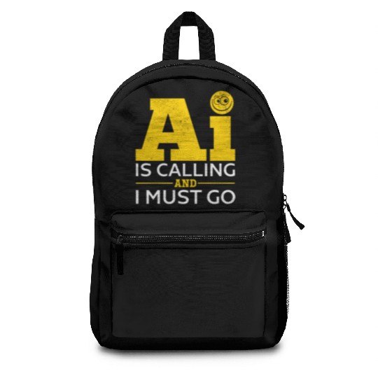 Artificial Intelligence - AI Is Calling And I Must Backpacks