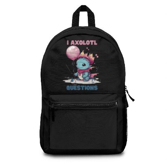 I Axolotl Questions Cute Axolotl Kawaii Backpacks