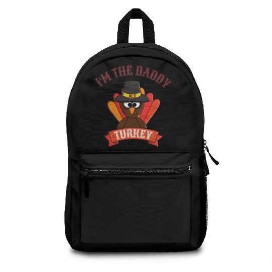 I m The Daddy Turkey Backpacks