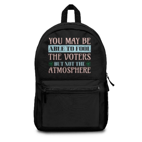 Climate Protest Nature Protection Election Quote Backpacks
