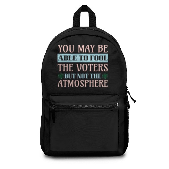 Climate Protest Nature Protection Election Quote Backpacks