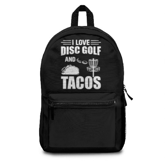I Love Disc Golf And Tacos - Disc Golf Player Disc Backpacks
