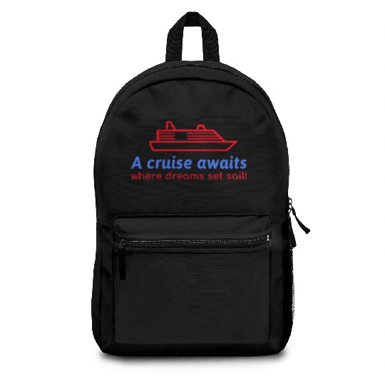 A Cruise awaits where dreams set sail! Backpacks