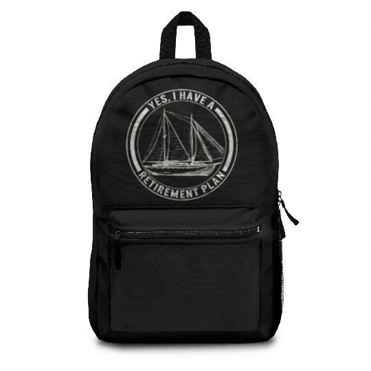 Sailing Backpacks Yes I Have A Retirement Plan Backpacks,