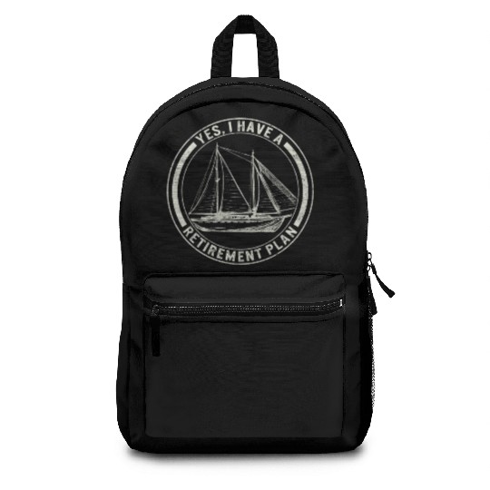 Sailing Backpacks Yes I Have A Retirement Plan Backpacks,