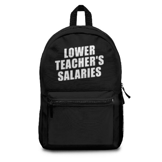 Lower Teacher Salaries Funny Teacher Powers Joke Backpacks