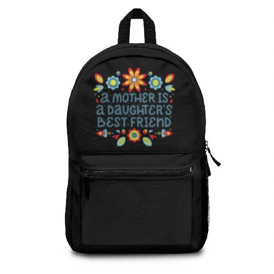 Mother is best friend of daughter Backpacks