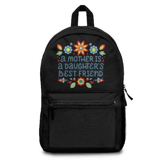 Mother is best friend of daughter Backpacks