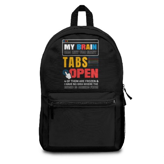 My Brain Has Too Many Tabs Open For A Software Backpacks